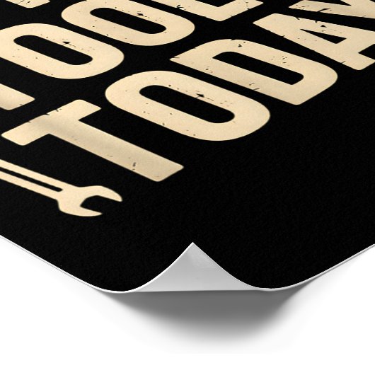 No New Tools Today Retro Meme Tools Lover  Poster (Ecke)