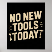 No New Tools Today Retro Meme Tools Lover  Poster (Vorne)
