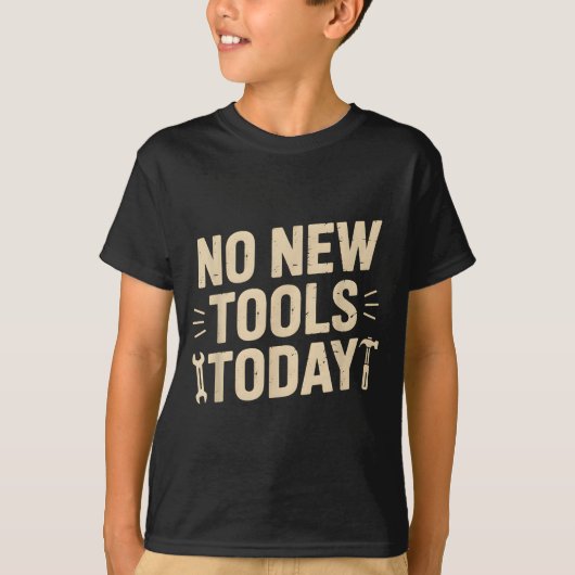 No New Tools Today Retro Meme Tools Lover  T-Shirt (Vorderseite)