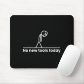 No New Tools Today Stickman Graphic Funny Men Wome Mousepad (Mit Mouse)