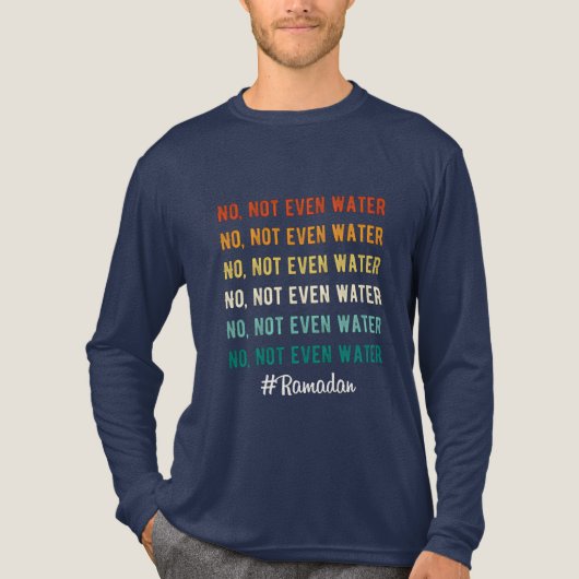 No Not Even Water Ramadan Typography Tri-Blend Shirt (Vorderseite)