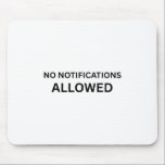 No Notifications Allowed Minimalist Technical Mousepad<br><div class="desc">Precision input without the noise. High-quality surface featuring crisp,  bold typography for a command center that prioritizes absolute focus and mental bandwidth.</div>