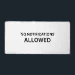 No Notifications Allowed Minimalist Technical Schreibtischunterlage<br><div class="desc">Establish a hard boundary for your workspace. This premium,  expansive desk mat serves as a high-contrast visual anchor,  signaling that the current protocol is deep,  uninterrupted execution.</div>