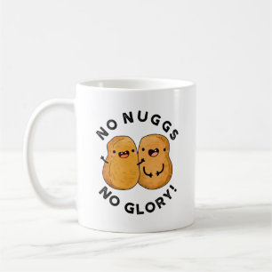 No Nuggs No Glory Funny Nuggets Puff Kaffeetasse