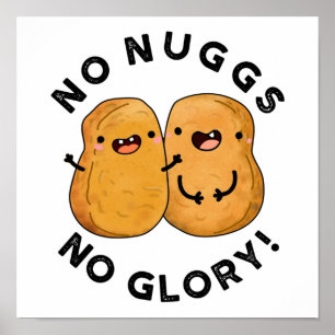 No Nuggs No Glory Funny Nuggets Puff Poster