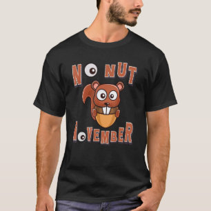 No Nut November Bleibe Strong NN Meme 5 T-Shirt