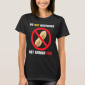 No Nut November Not Gonna Versagte No Nut November T-Shirt (Vorderseite)