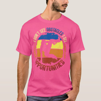 No Obstacles I See Opportunities Freerunning Parko T-Shirt