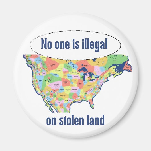 No One is Illegal on Stolen Land -  Magnet (Vorne)