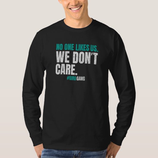 No One Likes Us We Don't Care Philly Motivational T-Shirt (Vorderseite)