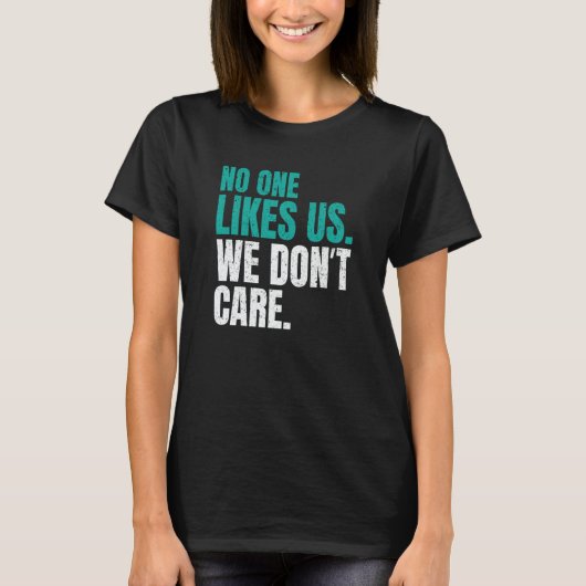 No One Likes Us We Don't Care Philly Motivational T-Shirt (Vorderseite)