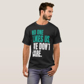 No One Likes Us We Don't Care Philly Motivational  T-Shirt (Vorne ganz)