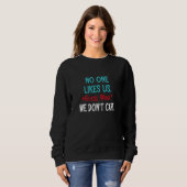 No One Likes Us We Don't Care Philly Sweatshirt (Vorne ganz)