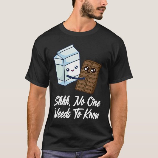 No One Needs To Know  Chocolate Milk Food  Graphic T-Shirt (Vorderseite)
