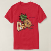 No One Needs To Know Pizza Pineapple Funny  308  T-Shirt (Design vorne)
