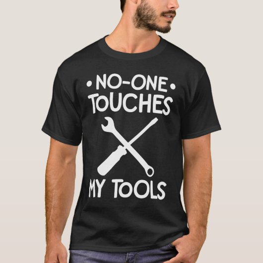 No One Touches My Tools Car  Mechanic Auto Repair  T-Shirt (Vorderseite)