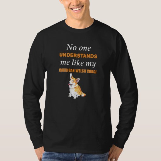 No One Understands Like Cardigan Welsh Corgi Cute T-Shirt (Vorderseite)