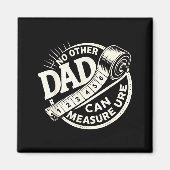 No Other Dad Can Measure Up Men Funny Fathers Day Magnet (Vorne)