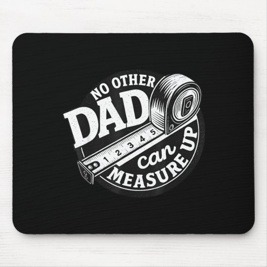 No Other Dad Can Measure Up Men Funny Fathers Day  Mousepad (Vorne)