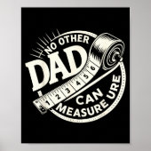 No Other Dad Can Measure Up Men Funny Fathers Day Poster (Vorne)