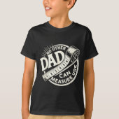 No Other Dad Can Measure Up Men Funny Fathers Day T-Shirt (Vorderseite)