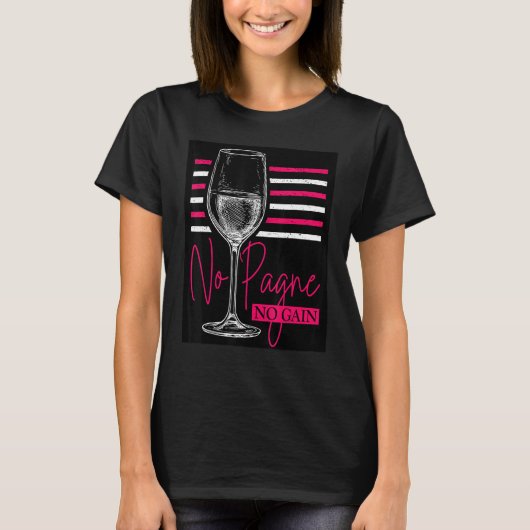 No 'Pagne No Gain  Wine  Humor Champagne Workout T-Shirt (Vorderseite)