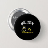 No Pain No Champagne Gym Motivation For Women Button (Vorne & Hinten)