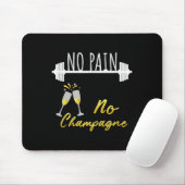 No Pain No Champagne Gym Motivation For Women  Mousepad (Mit Mouse)