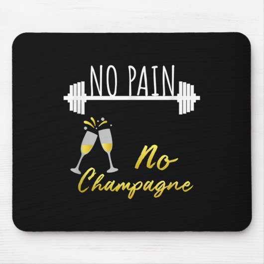 No Pain No Champagne Gym Motivation For Women  Mousepad (Vorne)
