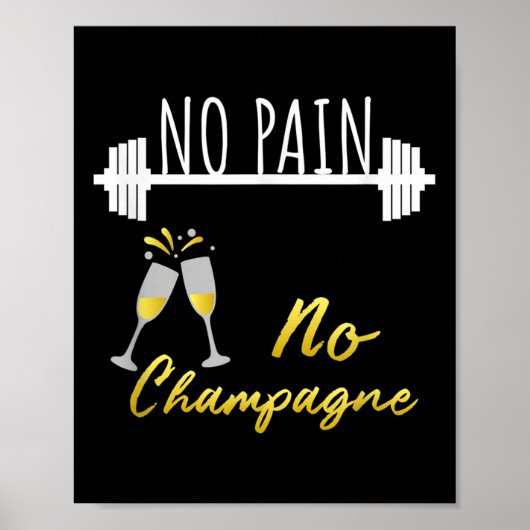 No Pain No Champagne Gym Motivation For Women  Poster (Vorne)