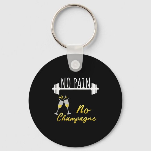 No Pain No Champagne Gym Motivation For Women Schlüsselanhänger (Vorderseite)
