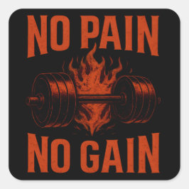 No Pain No Gain – Classic Gym Motivation Quadratischer Aufkleber