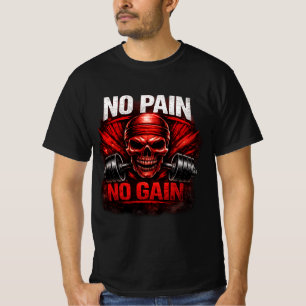 No Pain No Gain Gym Motivations-T-Shirt Hardcore T-Shirt
