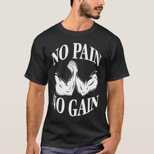 No pain no gain gym workout fitness T-Shirt (Vorderseite)