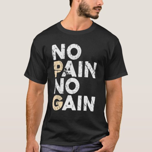 No Pain No Gain Men Women Bodybuilding Workout Fit T-Shirt (Vorderseite)