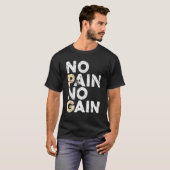 No Pain No Gain Men Women Bodybuilding Workout Fit T-Shirt (Vorne ganz)