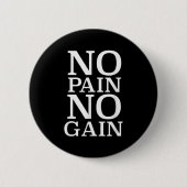 No Pain No Gain Motivation Button (Vorderseite)