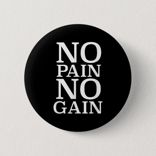 No Pain No Gain Motivation  Button (Vorderseite)
