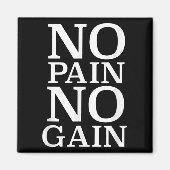 No Pain No Gain Motivation Magnet (Vorne)