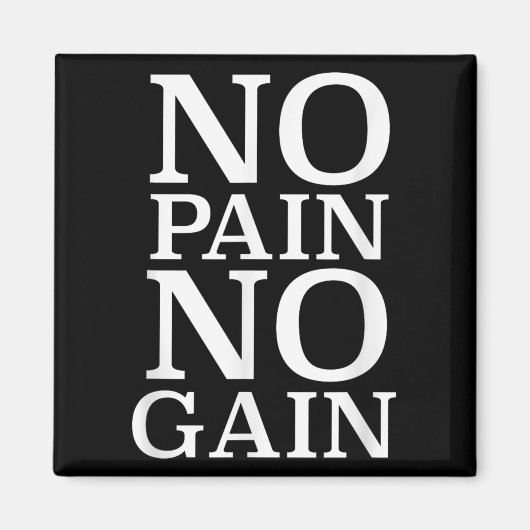 No Pain No Gain Motivation Magnet (Vorne)
