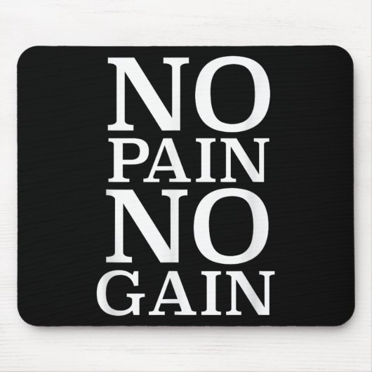 No Pain No Gain Motivation  Mousepad (Vorne)