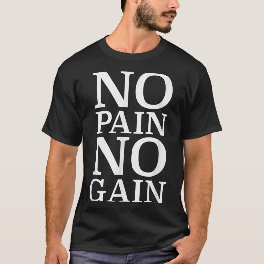 No Pain No Gain Motivation  T-Shirt (Vorderseite)