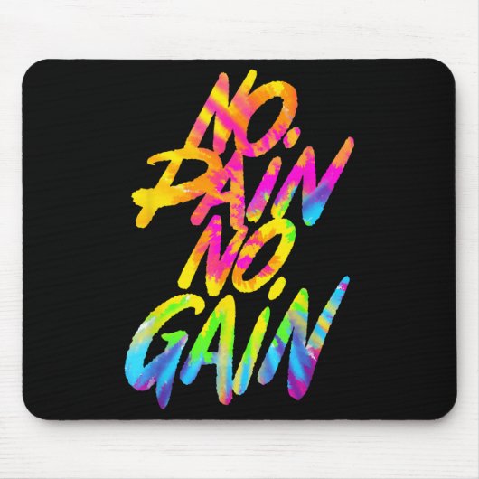 No Pain No Gain Motivational Gym Humor Tie Dye Wei Mousepad (Vorne)