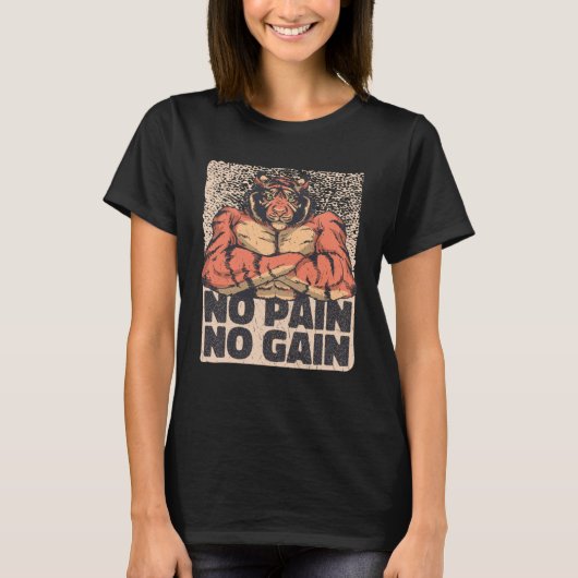 No Pain No Gain Tiger with Muscles Gym Exercise Wo T-Shirt (Vorderseite)
