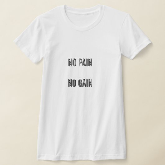 No Pain No Gain Typography Quote | Gym Motivation  T-Shirt (Ablage )
