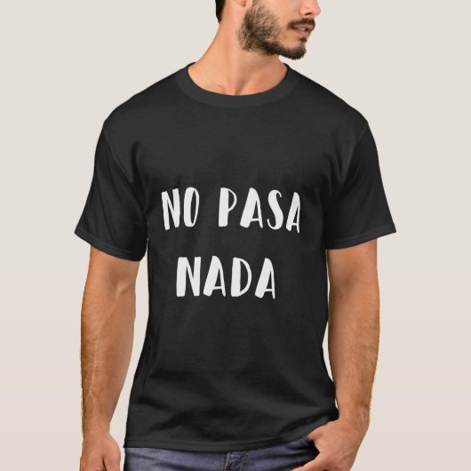No Pasa Nada T-Shirt (Vorderseite)