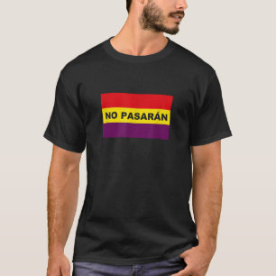 No Pasaran Spain Republic Flag Republica Espana T T-Shirt