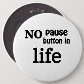 "No Pause Button in Life" Wert der Lebensbewusst (Vorne & Hinten)