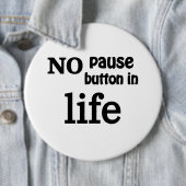 "No Pause Button in Life" Wert der Lebensbewusst (Beispiel)