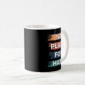 No Place For Hate. Statement Of Peace No Hate. Sit Kaffeetasse (VorderseiteRechts)